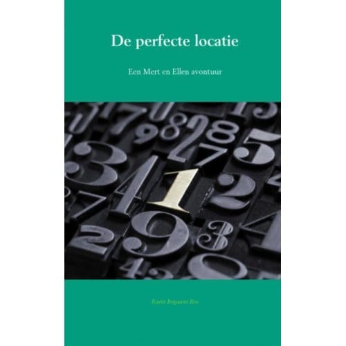 De Perfecte Locatie - Mert En Ellen - Karin Bogaarts-Ros