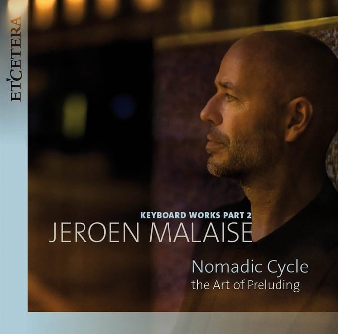 Jeroen Malaise - Keyboard Works Part 2 - Nomadic Cycle, the Art of Preluding (CD)