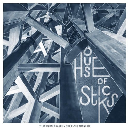 House Of Sticks - Thorbjorn Risager & The Black To