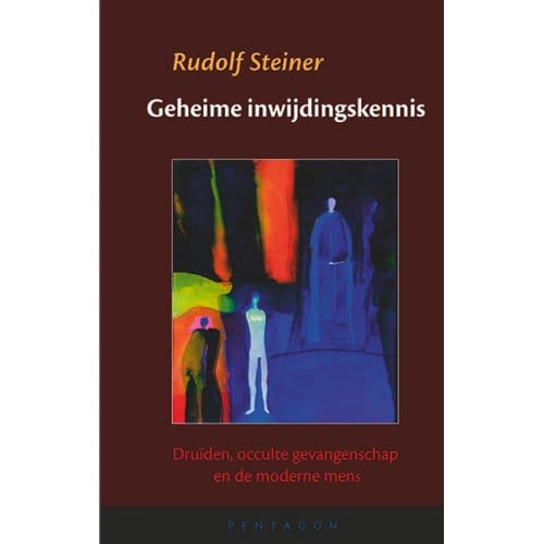 Geheime Inwijdingskennis - Rudolf Steiner