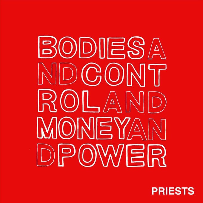 Bodies And Control And Money And Power - Priests