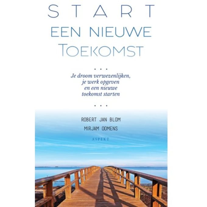 Start Een Nieuwe Toekomst - Robert Jan Blom
