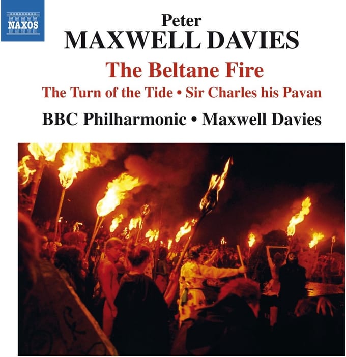 BBC Philharmonic, Peter Maxwell Davies - The Beltane Fire | The Turn Of The Tide | Sir Charles His Pavan (CD)