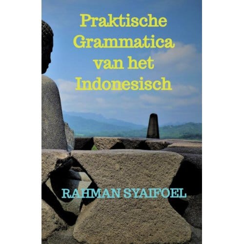 Praktische Grammatica Van Het Indonesisch - Rahman Syaifoel