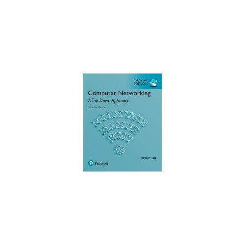 Computer Networking: A Top-Down Approach, Global Edition - Kurose, James