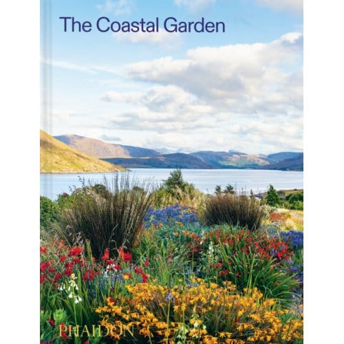The Coastal Garden - Phaidon Editors