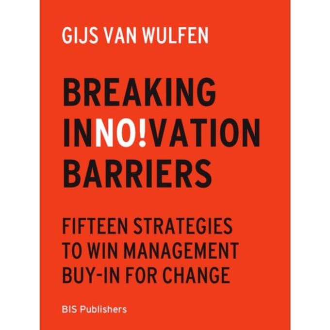 Breaking Innovation Barriers - Gijs van Wulfen