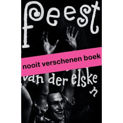Feest. Ed Van Der Elsken - Mattie Boom