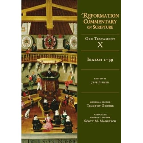 Isaiah 1-39 - Reformation Commentary On Scripture