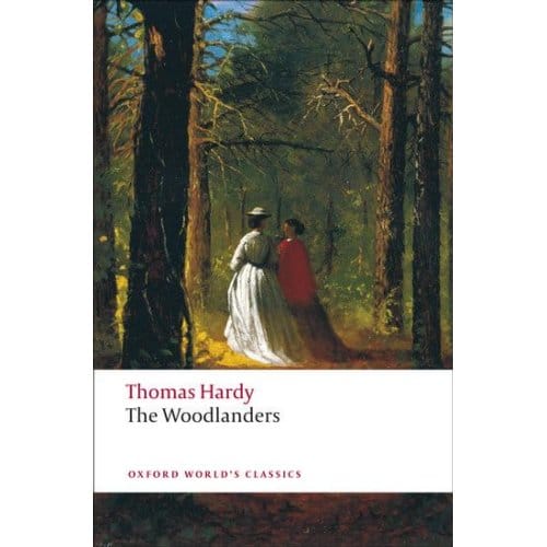The Woodlanders - Oxford World's Classics - Thomas Hardy