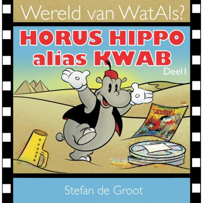 Horus Hippo Alias Kwab - Wereld Van Watals? - Stefan de Groot
