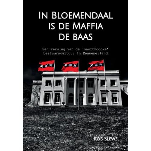 In Bloemendaal Is De Maffia De Baas - Rob Slewe