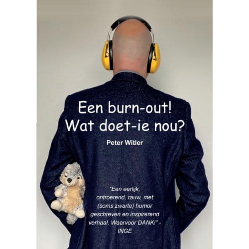 Een Burn-Out! Wat Doet Ie Nou? - Peter Witler