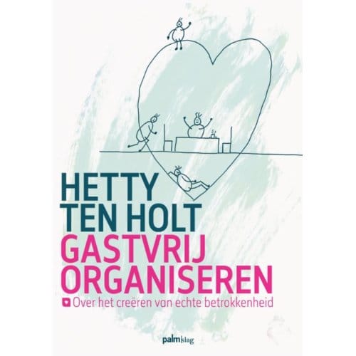 Gastvrij Organiseren - Hetty ten Holt