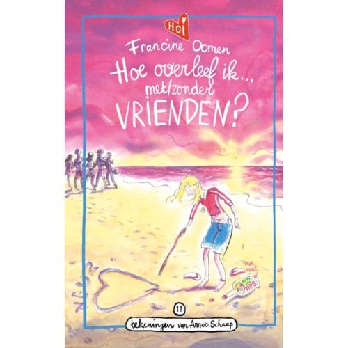 Hoe Overleef Ik Met/Zonder Vrienden? - Hoe Overleef Ik - Francine Oomen