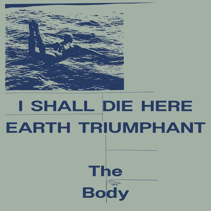 Body - I Shall Die Here / Earth Triumphant (2 LP) (Coloured Vinyl) (Limited Edition)