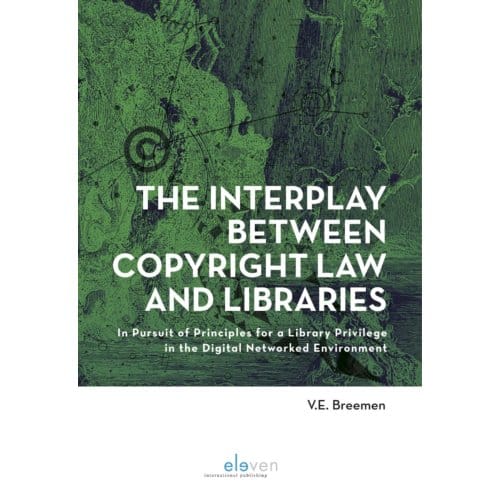 The Interplay Between Copyright Law And Libraries - V.E. Breemen