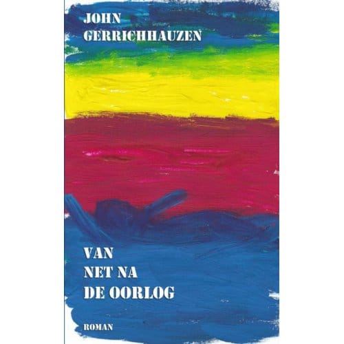 Van Net Na De Oorlog - John Gerrichhauzen