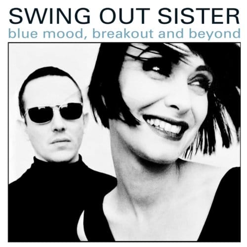 Blue Mood, Breakout And Beyond - Swing Out Sister