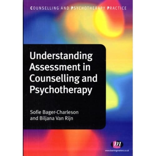 Understanding Assessment In Counselling And Psychotherapy - Sofie Bager-Charleson