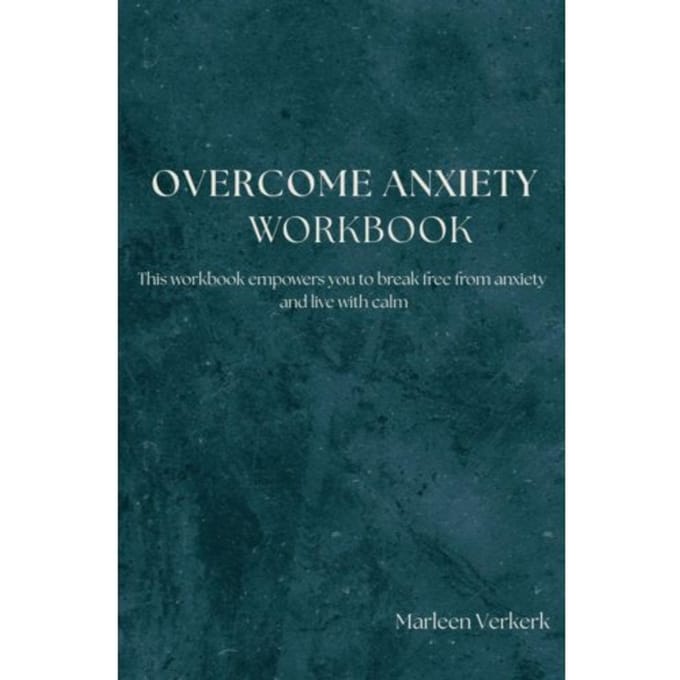 Overcome Anxiety Workbook - Marleen Verkerk