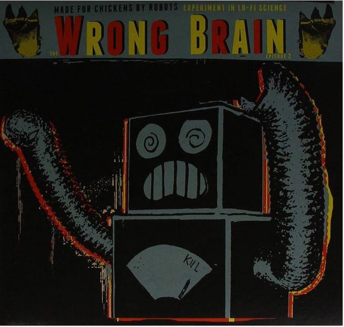 Made For Chickens By Robots - Wrong Brain (7" Single)