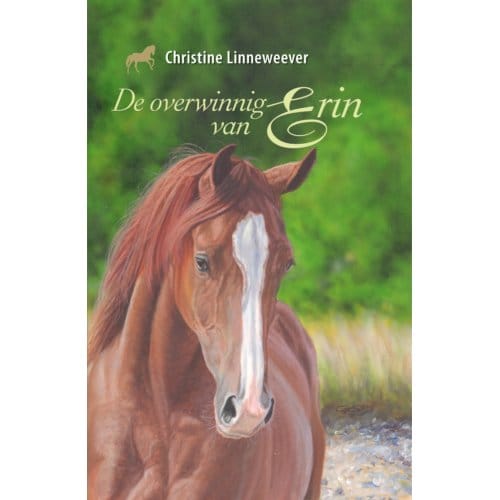 De Overwinning Van Erin - Gouden Paarden - Christine Linneweever