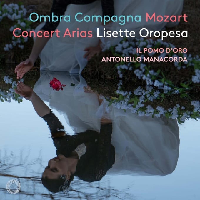 Lisette Oropesa, Antonello Manacorda - Ombra Compagna: Mozart Concert Arias (SACD)