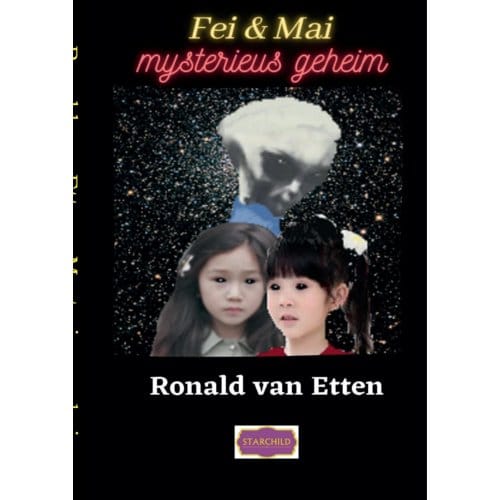 Fei En Mai Mysterieus Geheim - Starchild - Ronald Van Etten