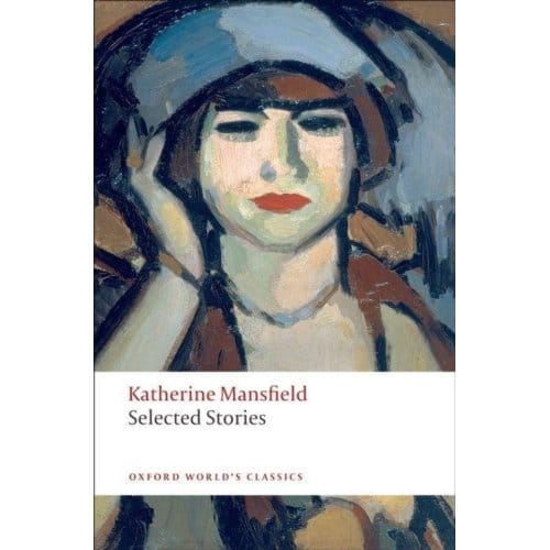 Selected Stories - Oxford World's Classics - Katherine Mansfield