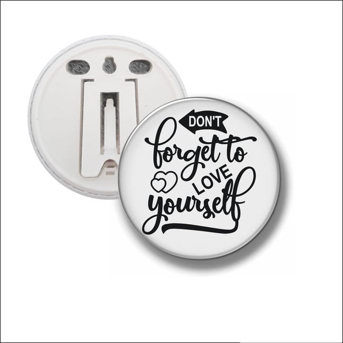 Button Met Clip 58 MM - Dont Forget To Love Yourself