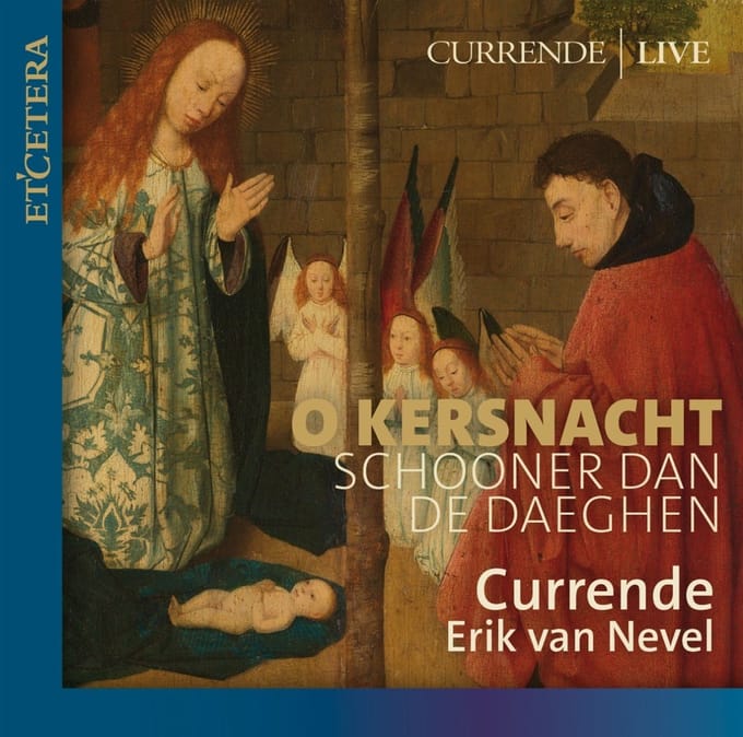 Currende & Erik Van Nevel - O Kersnacht: Schooner Dan De Daeghen (CD)