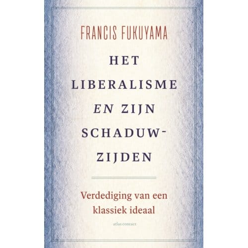 Het Liberalisme En Zijn Schaduwzijden - Francis Fukuyama