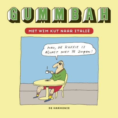 Met Wim Kut Naar Italië - Gummbah