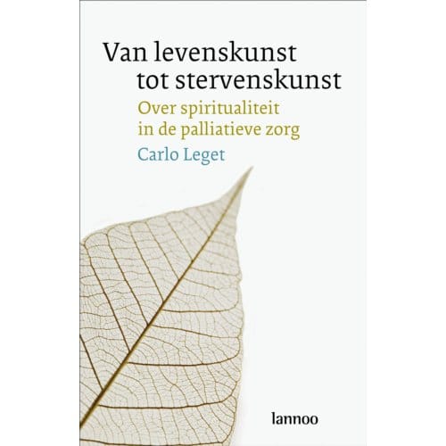 Van Levenskunst Tot Stervenskunst - Carlo Leget
