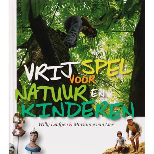 Vrij Spel Voor Natuur En Kinderen - W. Leufgen
