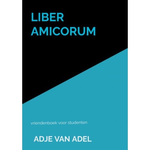 Liber Amicorum - Adje van Adel