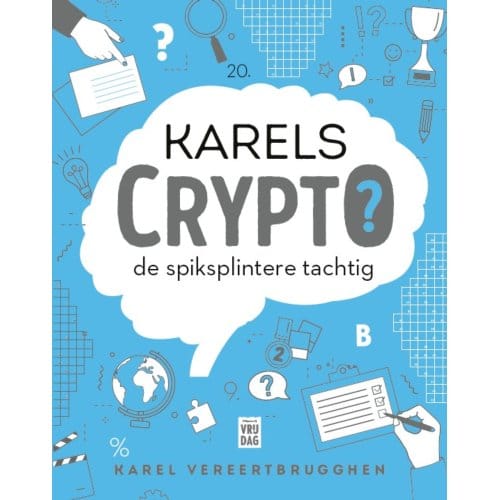 Karels Crypto: De Spiksplintere Tachtig - Karel Vereertbrugghen