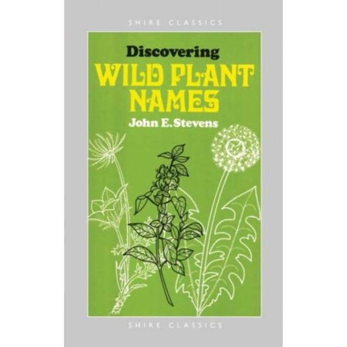 Discovering Wild Plant Names - Shire Discovering - John E. Stevens