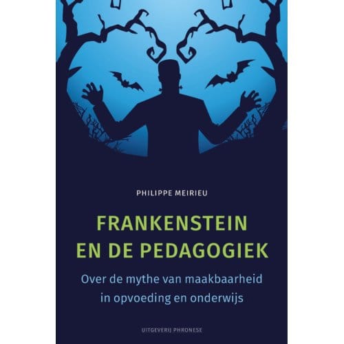 Frankenstein En De Pedagogiek - Philippe Meirieu