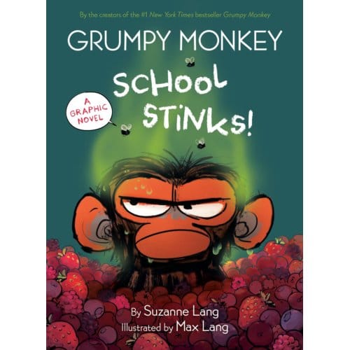Grumpy Monkey School Stinks! - Grumpy Monkey Graphic Novels - Suzanne Lang
