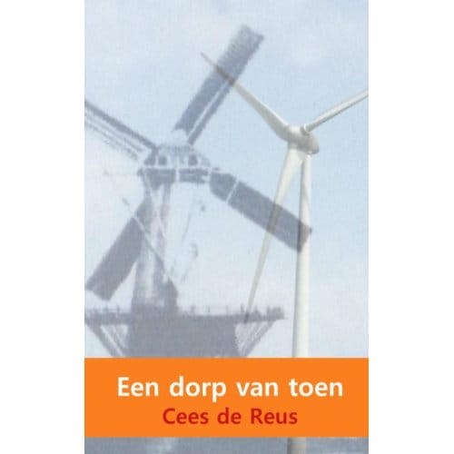 Een Dorp Van Toen - Cees de Reus