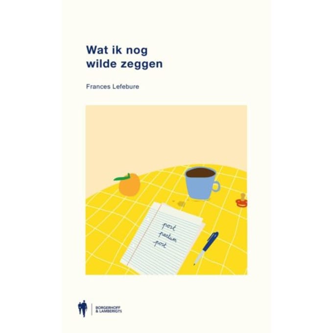 Wat Ik Nog Wilde Zeggen - Frances Lefebure