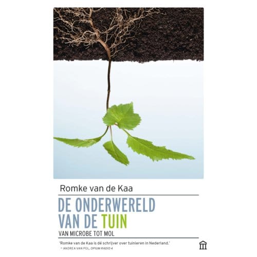 De Onderwereld Van De Tuin - Romke van de Kaa