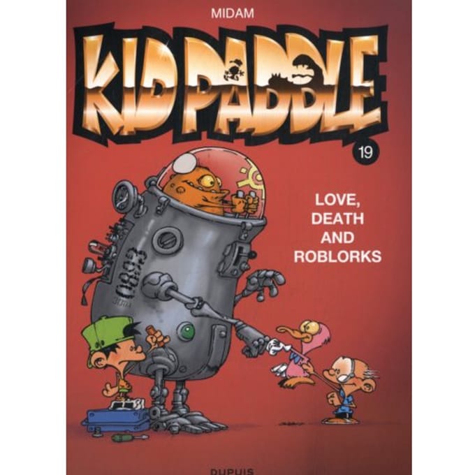 Love, Death And Roblorks - Kid Paddle - Midam