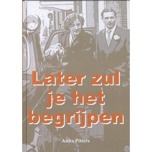 Later Zul Je Het Begrijpen - Anita Pitters
