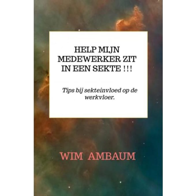 Help Mijn Medewerker Zit In Een Sekte !!! - Wim Ambaum