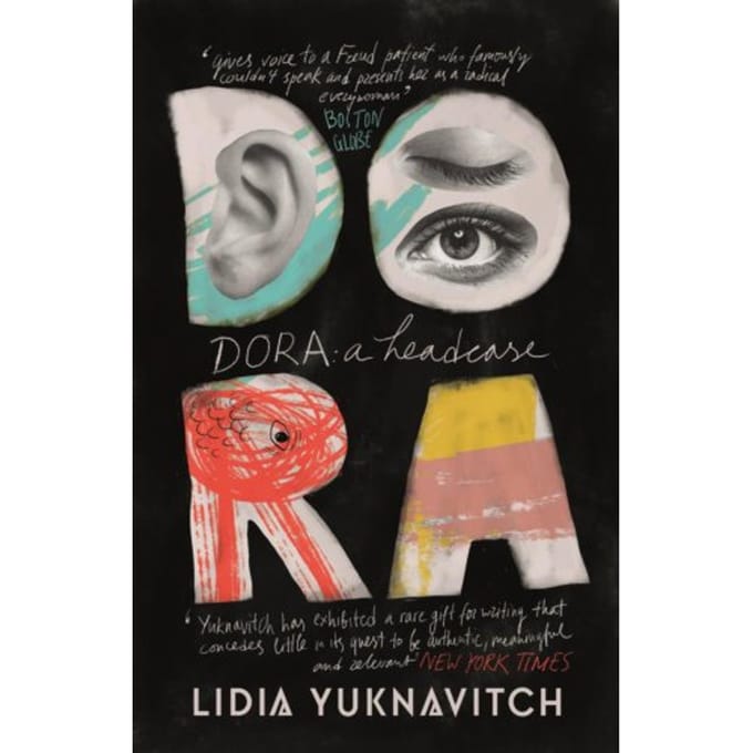 Dora: A Headcase - Lidia Yuknavitch