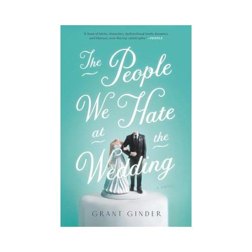 The People We Hate At The Wedding - Grant Ginder