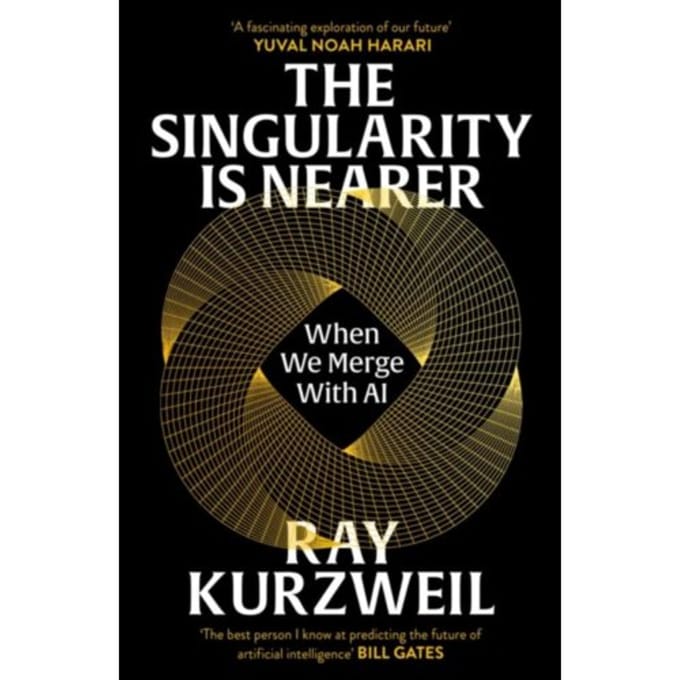 The Singularity Is Nearer - Ray Kurzweil